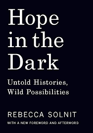 Hope in the Dark: Untold Histories, Wild Possibilities (Updated) - Consortium